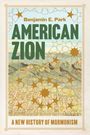 Benjamin E Park: American Zion, Buch