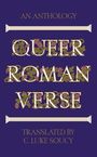 "AN ANTHOLOGY QUEER ROMAN VERSE TRANSLATED BY C. LUKE SOUCY." Kunstvolles Design auf lila Hintergrund.