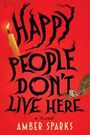 "Happy People Don't Live Here" und "Amber Sparks" auf rotem Hintergrund, mit brennender Kerze und Schlüssel illustriert.