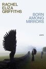 "Rachel Eliza Griffiths: Born Among Mirrors, poems." Personen mit großen schwarzen Flügeln entlang einer Steinmauer.