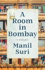 Manil Suri: A Room in Bombay, Buch