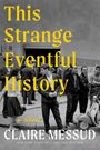 Claire Messud: This Strange Eventful History, Buch