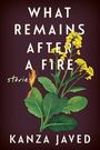 Kanza Javed: What Remains After a Fire, Buch