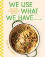 Alex Maclaren: We Use What We Have Recipes, Buch