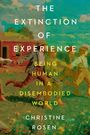 Christine Rosen: The Extinction of Experience, Buch