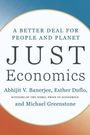 „A Better Deal for People and Planet. Just Economics. Abhijit V. Banerjee, Esther Duflo und Michael Greenstone.“