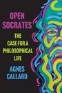 Agnes Callard: Open Socrates, Buch