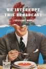 Gregory Orr: We Interrupt This Broadcast, Buch