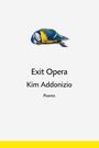 Kim Addonizio: Exit Opera, Buch