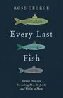 Rose George: Every Last Fish, Buch