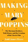Todd James Pierce: Making Mary Poppins, Buch
