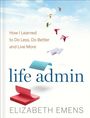 Elizabeth F Emens: Life Admin (International Edition), Buch
