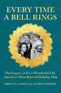 Text: "EVERY TIME A BELL RINGS", "The Legacy of It’s a Wonderful Life, America’s Most Beloved Holiday Film", Autoren: Emily St. James, Lauren Theisen. Bild: Schwarz-weiß Foto einer Familie, umgeben von einem goldenen Kranz.