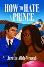 Text: "HOW TO HATE A PRINCE", "Jozette Allah-Mensah". Illustration: Mann im blauen Anzug und Frau vor griechischem Ort.