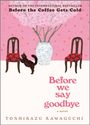 Toshikazu Kawaguchi: Before We Say Goodbye, Buch