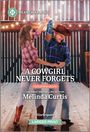 Melinda Curtis: A Cowgirl Never Forgets, Buch
