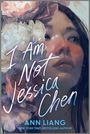 Ann Liang: I Am Not Jessica Chen, Buch