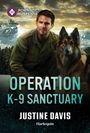 "Operation K-9 Sanctuary" von Justine Davis, Harlequin. Ein Mann und ein Hund vor schneebedeckten Bergen bei Sonnenuntergang.