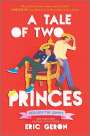 Eric Geron: A Tale of Two Princes, Buch