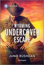 Juno Rushdan: Wyoming Undercover Escape, Buch