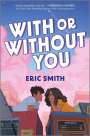 Eric Smith: With or Without You, Buch