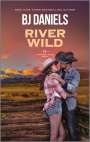 B J Daniels: River Wild, Buch