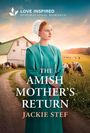 "LOVE INSPIRED INSPIRATIONAL ROMANCE. THE AMISH MOTHER'S RETURN. JACKIE STEF." Frau in traditioneller Kleidung vor Farm.