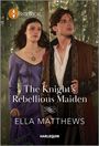 Ella Matthews: The Knight's Rebellious Maiden, Buch