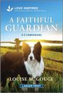 Louise M Gouge: A Faithful Guardian, Buch