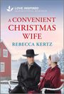 Rebecca Kertz: A Convenient Christmas Wife, Buch