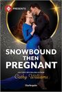 Cathy Williams: Snowbound Then Pregnant, Buch