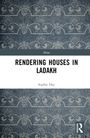 Sophie Day: Rendering Houses in Ladakh, Buch