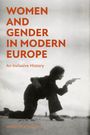 Jennifer A. Miller: Women and Gender in Modern Europe: An Inclusive History, Buch