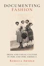 Rebecca Arnold: Documenting Fashion, Buch