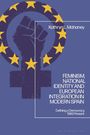 Kathryn L Mahaney: Feminism, National Identity and European Integration in Modern Spain, Buch