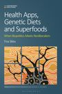 Tina Sikka: Health Apps, Genetic Diets and Superfoods: When Biopolitics Meets Neoliberalism, Buch