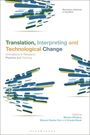 : Translation, Interpreting, and Technological Change, Buch