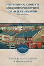 : The Historical Contexts and Contemporary Uses of Mass-Observation, Buch
