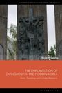 Kevin N Cawley: The Emplantation of Catholicism in Pre-Modern Korea, Buch