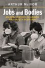 Arthur Mcivor: Jobs and Bodies: An Oral History of Health and Safety in Britain, Buch
