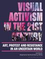 : Visual Activism in the 21st Century, Buch