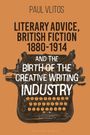 "Paul Vlitos: Literary Advice, British Fiction 1880-1914 and the Birth of the Creative Writing Industry." Illustration einer Schreibmaschine.