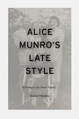 Robert Thacker: Alice Munro's Late Style: 'Writing Is the Final Thing', Buch