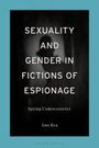 : Sexuality and Gender in Fictions of Espionage, Buch