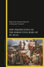 : New Perspectives on the Roman Civil Wars of 49-30 Bce, Buch