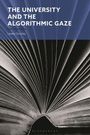 Lesley Gourlay: The University and the Algorithmic Gaze, Buch