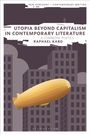 Raphael Kabo: Utopia Beyond Capitalism in Contemporary Literature, Buch