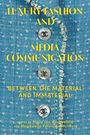 : Luxury Fashion and Media Communication, Buch