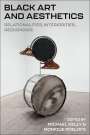 : Black Art and Aesthetics: Relationalities, Interiorities, Reckonings, Buch