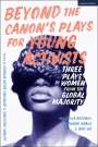 Mojisola Adebayo (Author, Queen Mary, University of London, UK): Beyond The Canon's Plays for Young Activists, Buch
